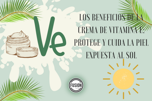 Los Beneficios de la Crema de Vitamina E: Protege y Cuida La Piel Expuesta al Sol